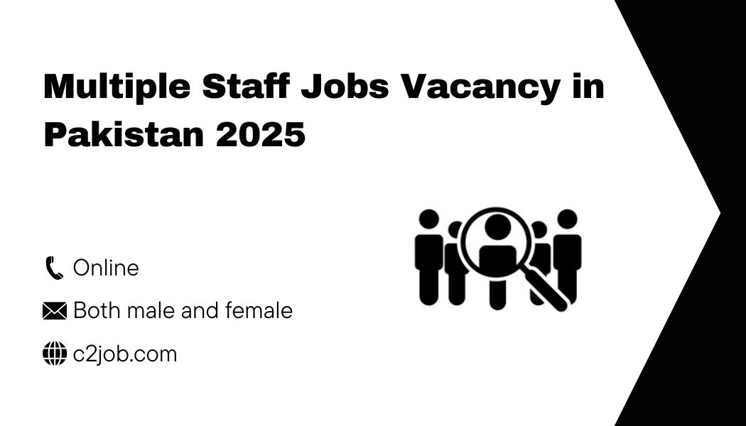 Multiple Staff Jobs Vacancy in Pakistan 2025